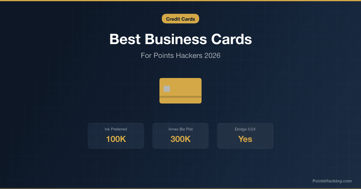 Best Business Credit Cards for Points Hackers 2026